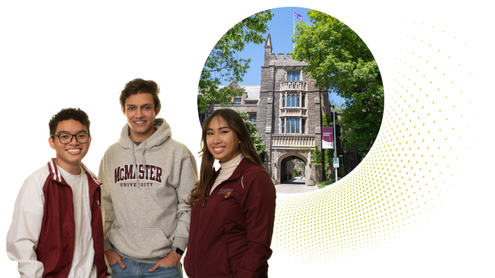 cut out image of 3 mcmaster students posing together. To the right in the background is a circular image of Hamilton hall